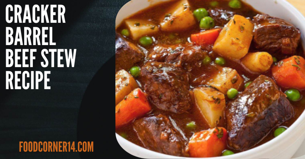 Cracker Barrel Beef Stew Recipe