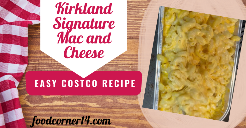 Kirkland Signature Mac and Cheese Review at Costco