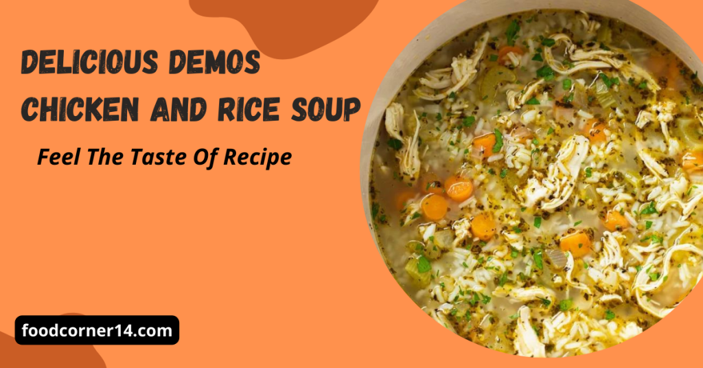 Delicious Demos Chicken and Rice Soup Recipe