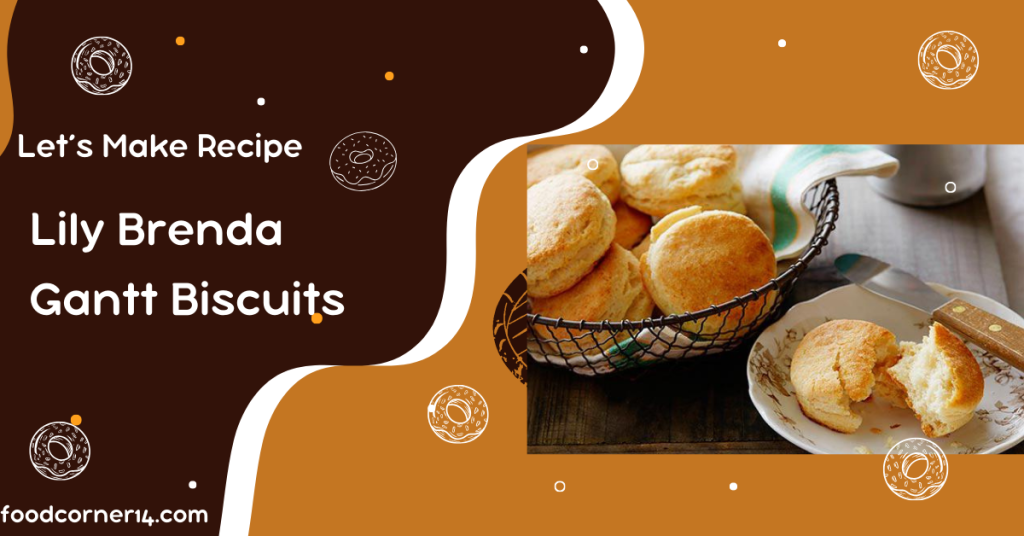 Southern Classic White Lily Brenda Gantt Biscuits Recipe With New Innovation