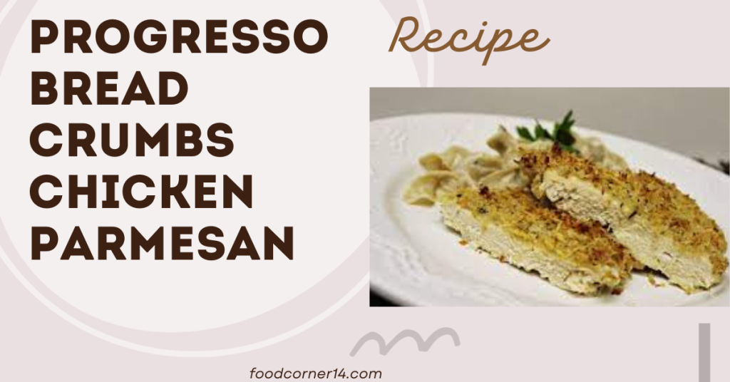 Progresso Bread Crumbs Chicken Parmesan