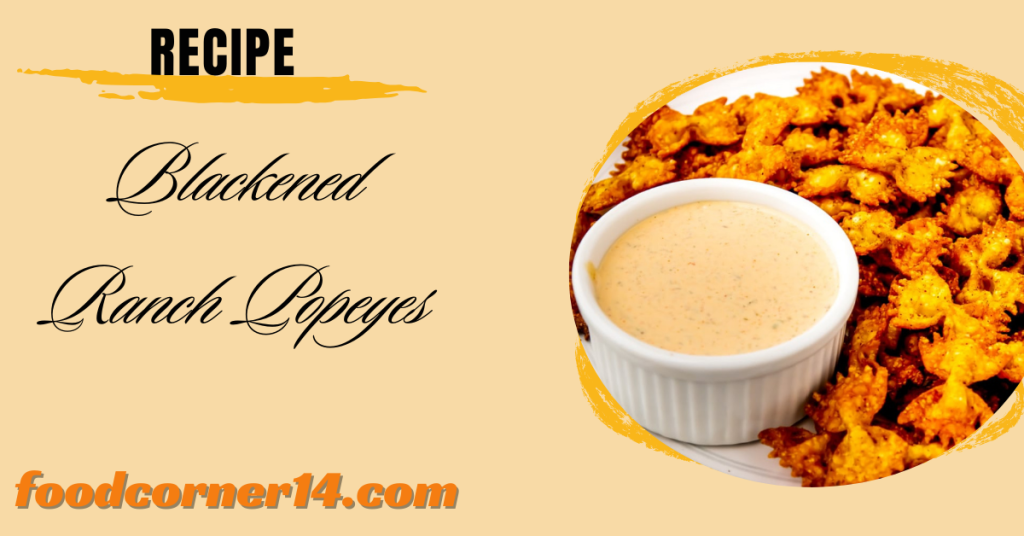 Blackened Ranch Popeyes Recipe