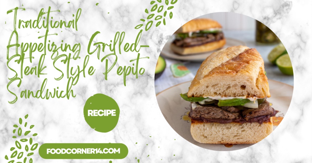 Traditional Appetizing Grilled-Steak Style Pepito Sandwich Recipe