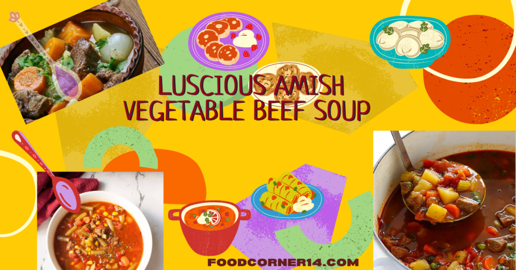 Luscious Amish Vegetable Beef Soup