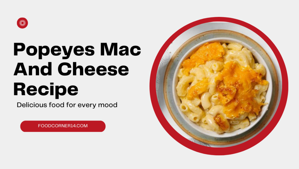 Popeyes Mac And Cheese Recipe