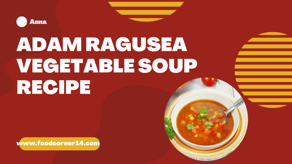 Healthiest Adam Ragusea Vegetable Soup Recipe