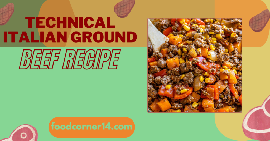 Technical Italian Ground beef recipe