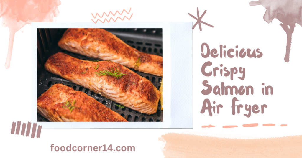 Delicious Crispy Salmon in Air Fryer