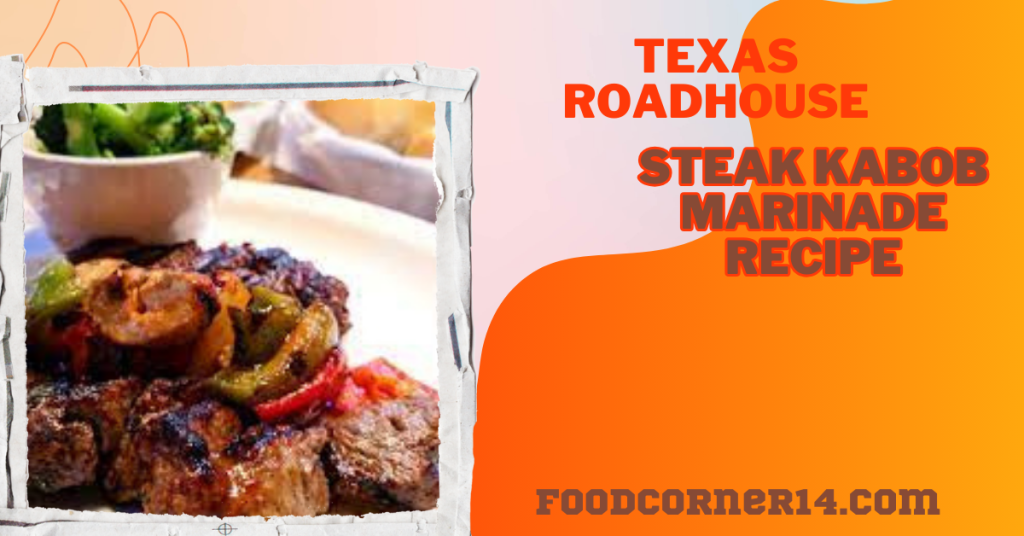 Texas Roadhouse Steak Kabob Marinade Recipe0