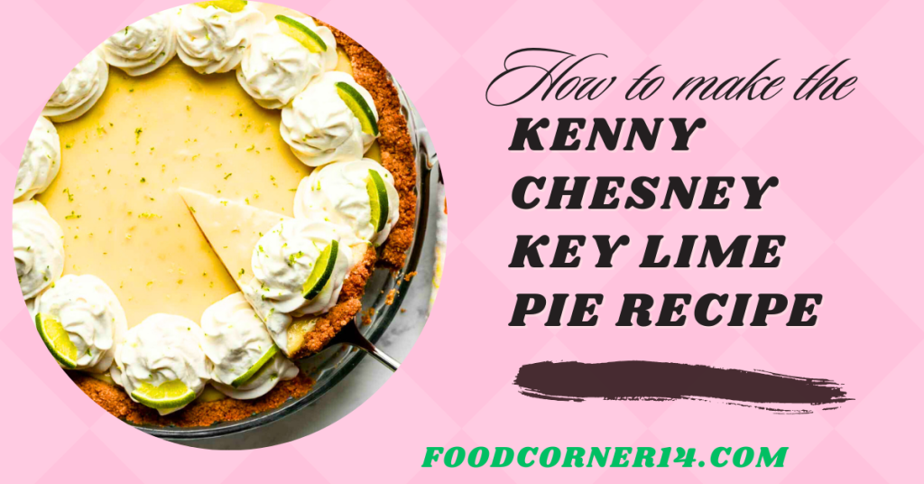 Kenny Chesney Key Lime Pie Recipe