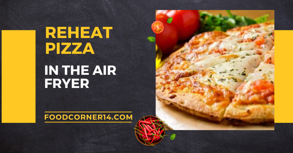 Reheat Pizza in the Air Fryer