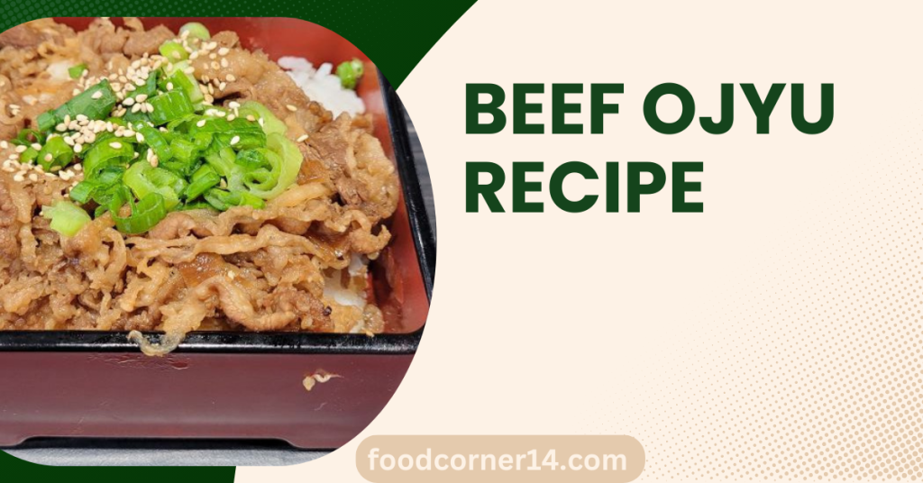 Beef Ojyu Recipe