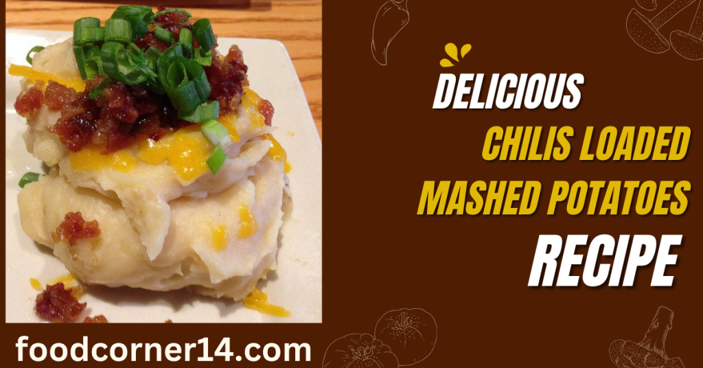 Chilis Loaded Mashed Potatoes Recipe