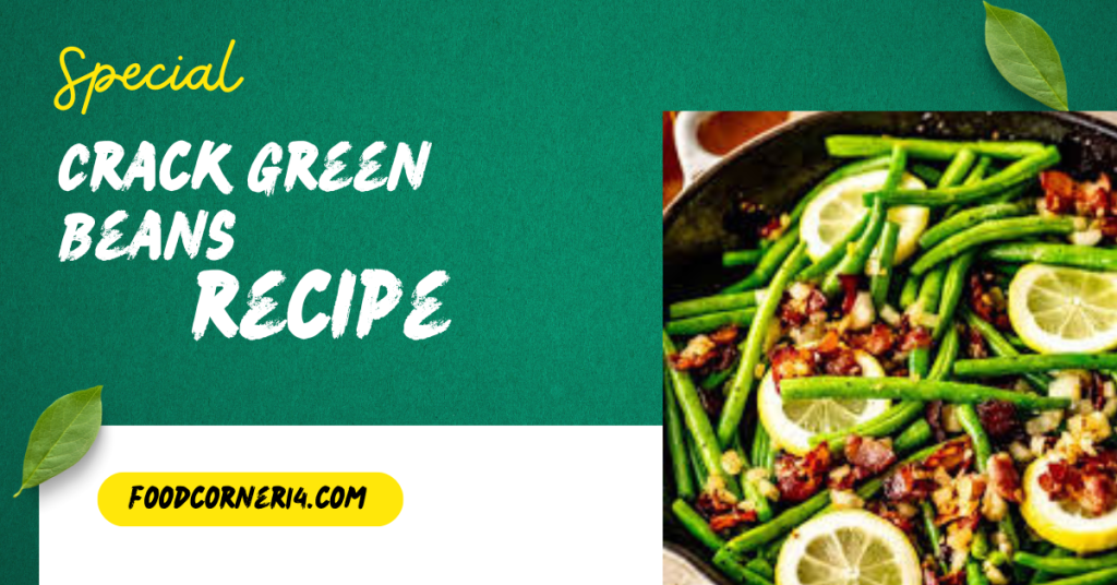 Crack Green Beans Recipes