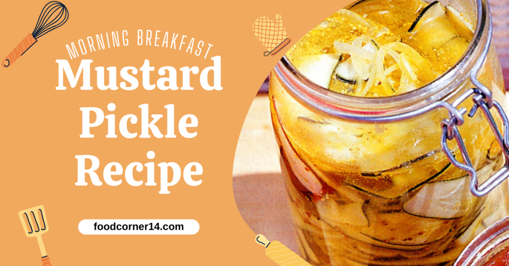 Mustard Pickle Recipe