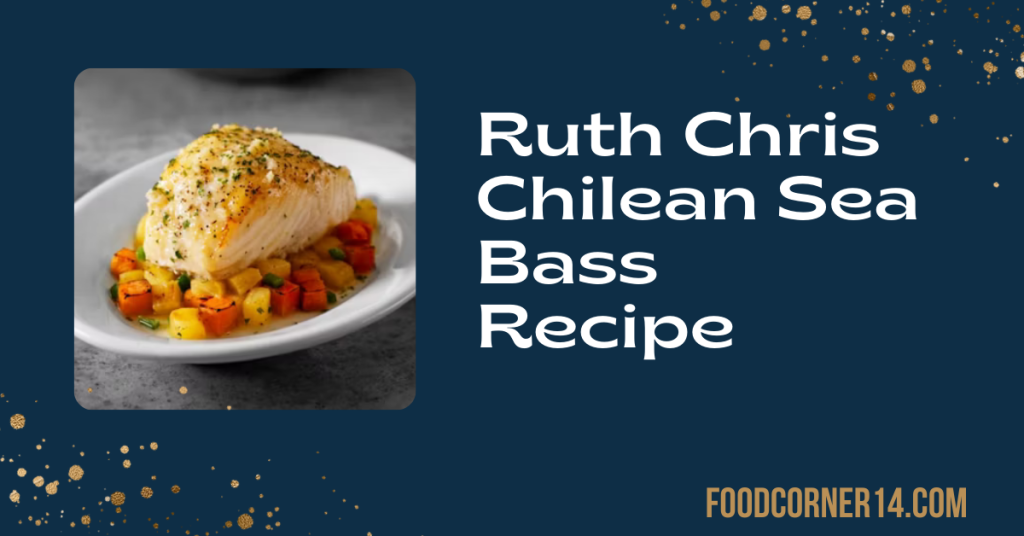 Ruth Chris Chilean Sea Bass Recipe