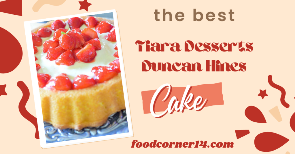 Tiara Desserts Duncan Hines