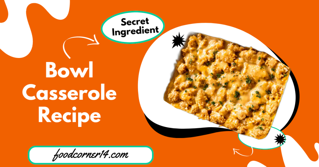 Bowl Casserole Recipe