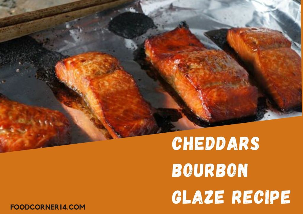 Cheddars Bourbon Glaze Recipe