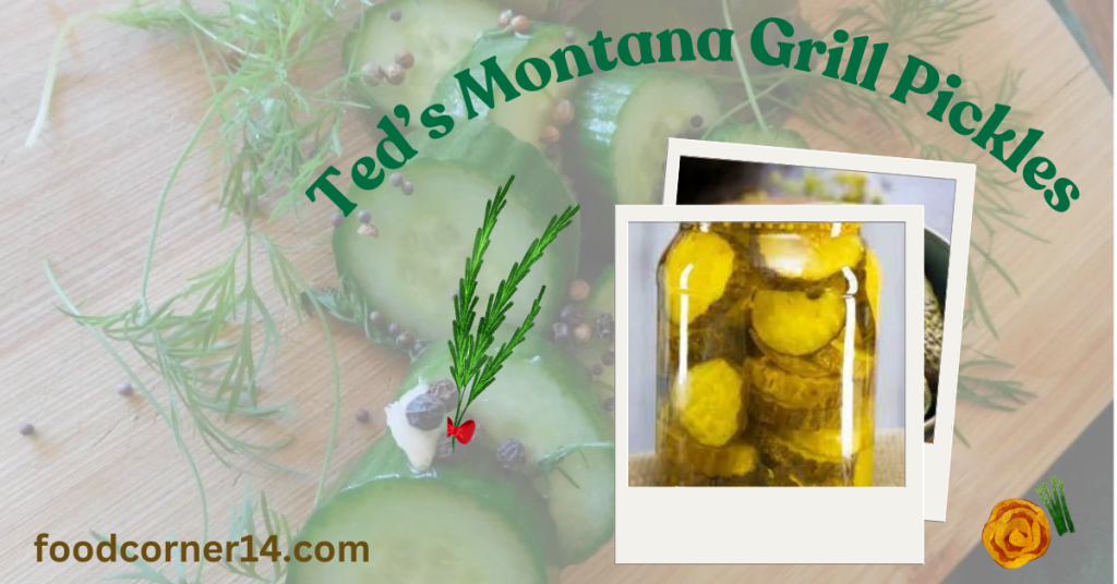 Ted’s Montana Grill Pickles